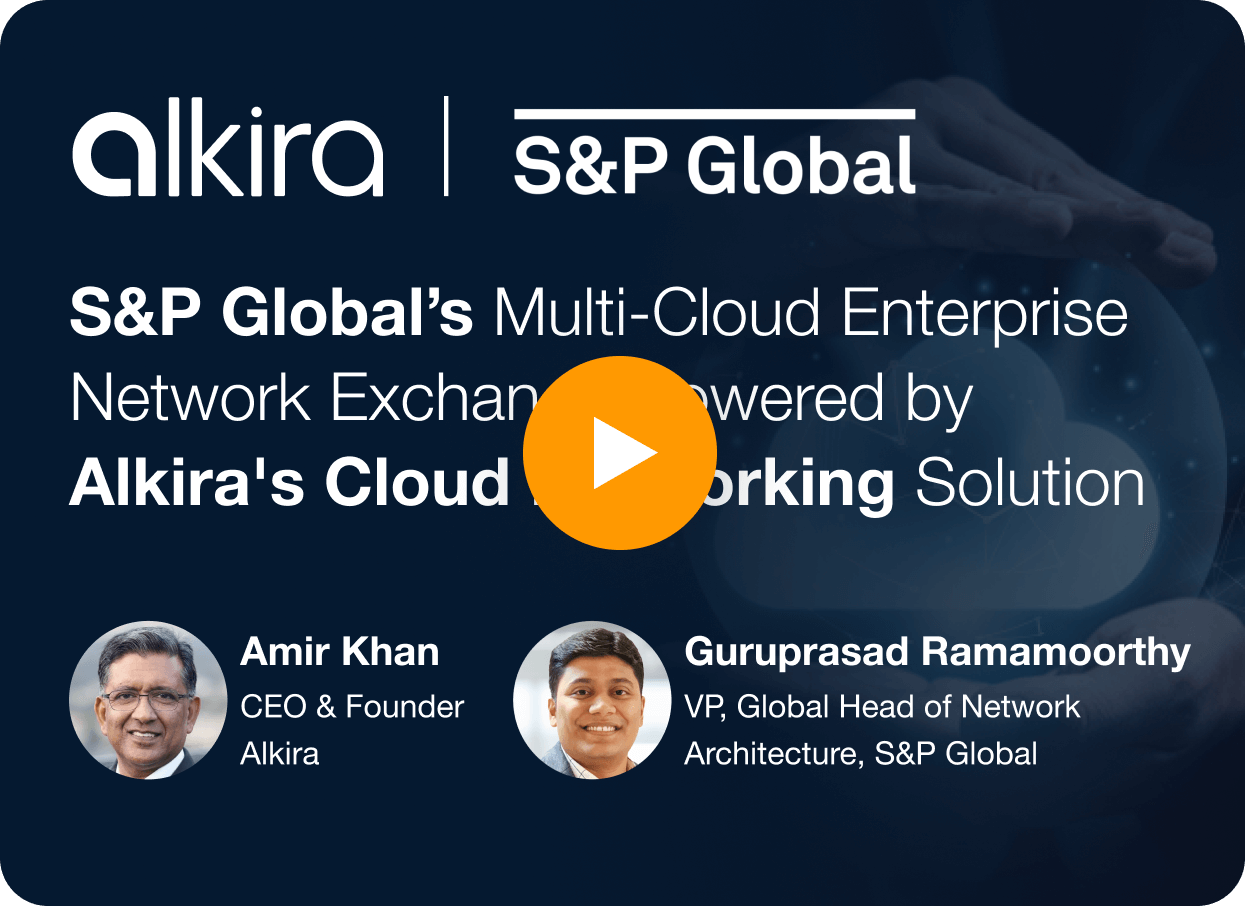 S&P Global’s Multi-Cloud Enterprise Network Exchange Powered by Alkira Cloud Networking Solution